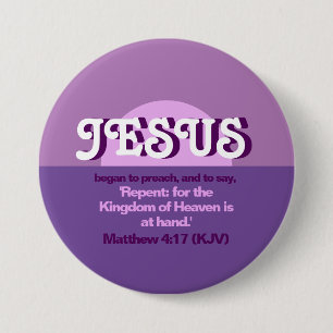 Jesus Began To Preach. Matthew 4:17 Grape Soda 3 Inch Round Button