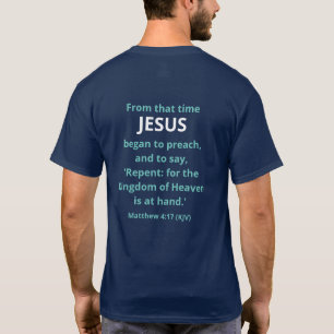 Jesus Began to Preach Mt. 4:17 (KJV) Classic Blue T-Shirt