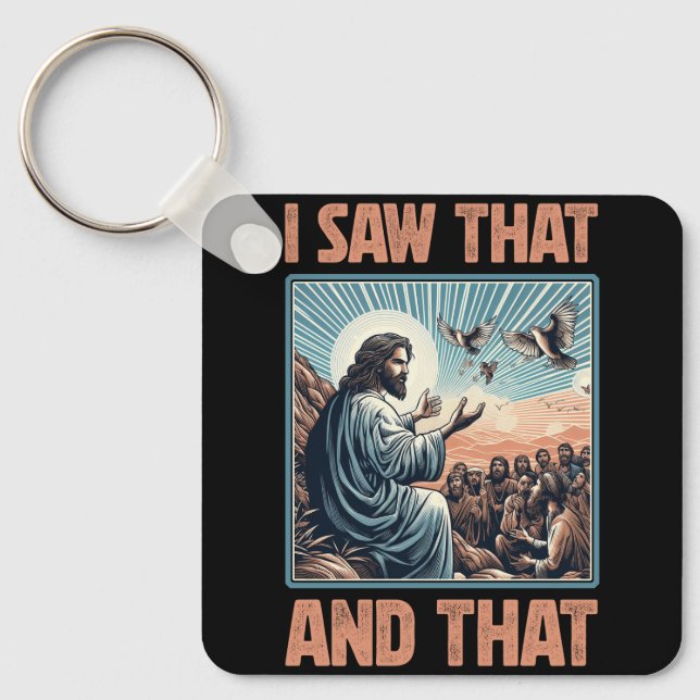 Jesus Bible Best Joke Quote I Saw That And That Sa Keychain (Front)