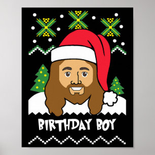 Jesus Birthday Boy Ugly Christmas Style Poster