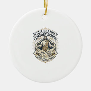 Jesus Blanket Comfort Symbol Jesus Blanket Comfort Ceramic Ornament