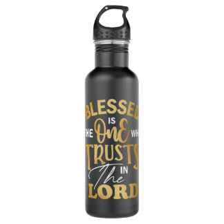 Jesus Blessed Is TheOne Who Trusts In The Lord Jes 710 Ml Water Bottle