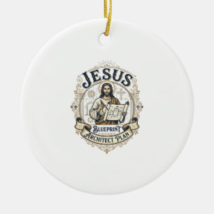 Jesus Blueprint Architect Plan Jesus Blueprint Arc Ceramic Ornament