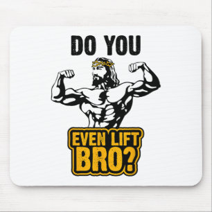 Jesus Bodybuilding T Shirt - Do You Even Lift Bro  Mouse Pad