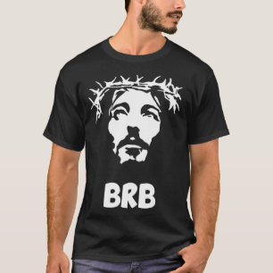 JESUS BRB T-Shirt