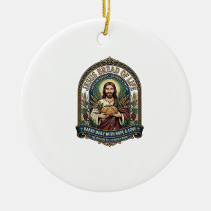 Jesus Bread Of Life Jesus Bread Life Bakery Christ Ceramic Ornament