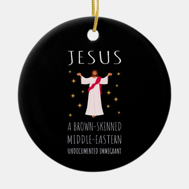 Jesus Brown-Skinned Undocumented Immigrant I Ceramic Ornament (Front)
