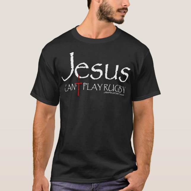 Jesus Can't Play Rugby 12 Friends T-Shirt (Front)