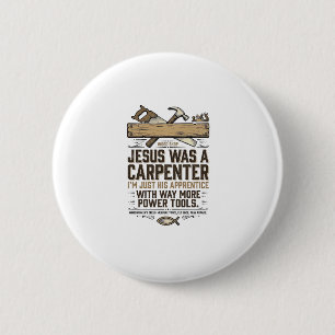 Jesus Carpenter Woodworker Apprentice Vintage Shir 2 Inch Round Button