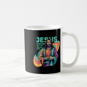 Jesus Changed My Life Ask Me How Devoted Christian Coffee Mug