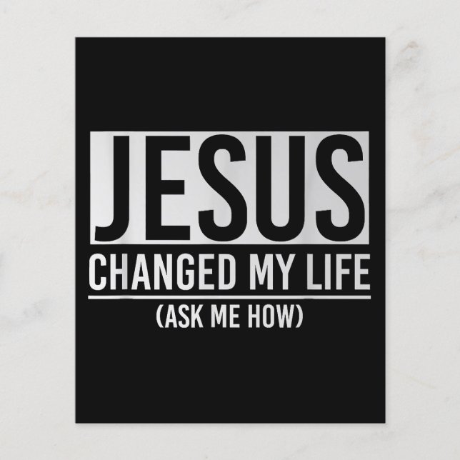 Jesus Changed My Life Ask Me How Jesus (Front)