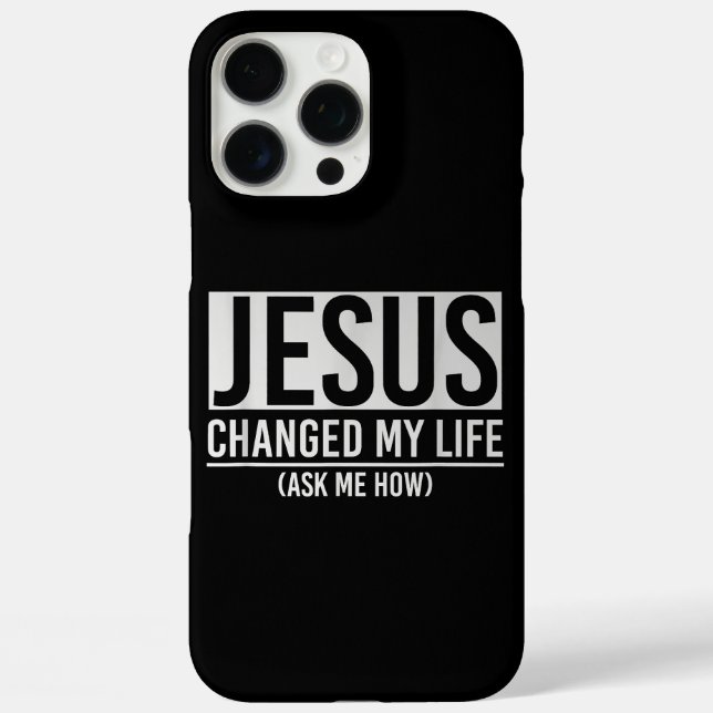 Jesus Changed My Life Ask Me How Jesus Case-Mate iPhone Case (Back)