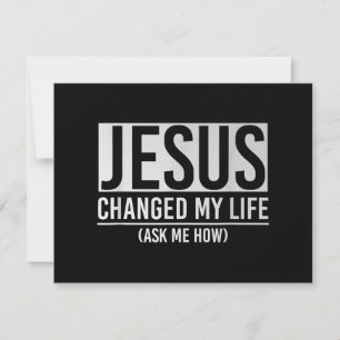 Jesus Changed My Life Ask Me How Jesus Thank You Card