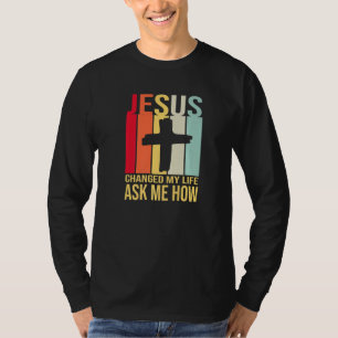 Jesus Changed My Life Asked Me How Christ Retro V T-Shirt