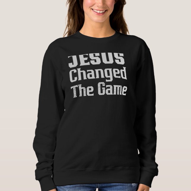 Jesus Changed The Game Graphic Christian Sweatshirt (Front)