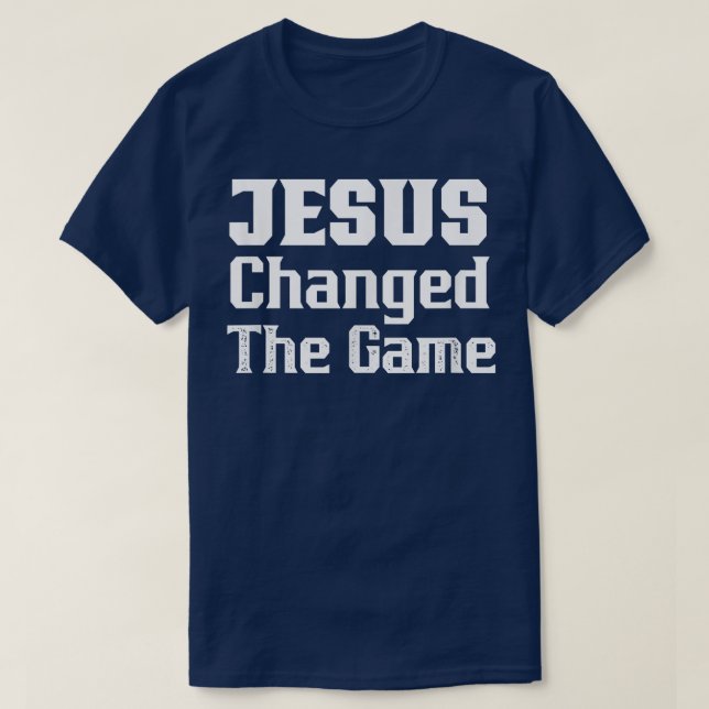 JESUS CHANGED THE GAME GRAPHIC DESIGN CHRISTIAN T- T-Shirt (Design Front)