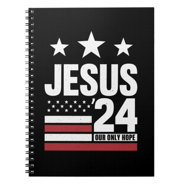 Jesus Christ 2024 President USA Election Political Notebook (Front)