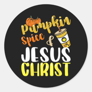 Jesus Christ And Pumpkin Spice Autumn Fall Coffee  Classic Round Sticker
