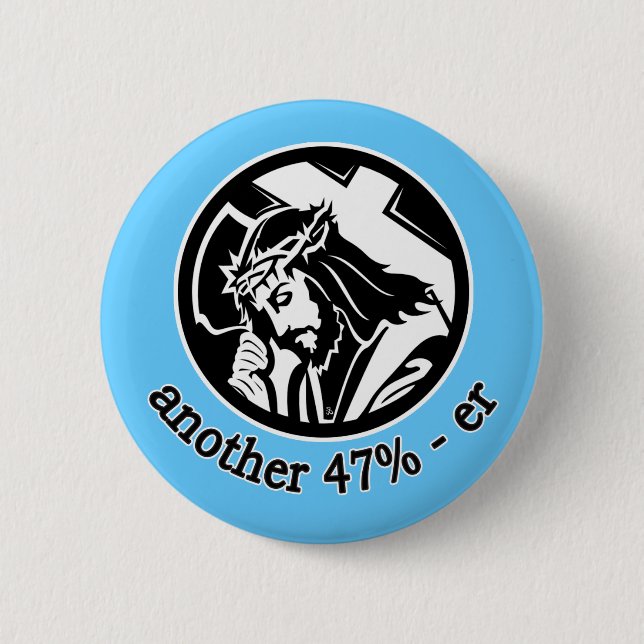 JESUS CHRIST Another 47% -er 2 Inch Round Button (Front)
