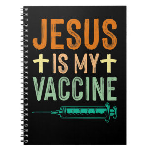 Jesus Christ Christian Jesus Is My Vaccine Christi Notebook