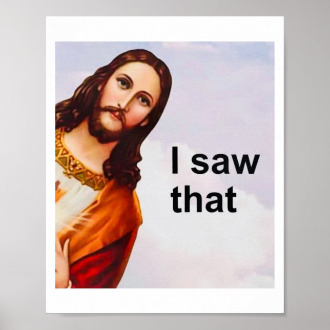 Jesus Christ I SAW THAT Poster Print Art (Front)
