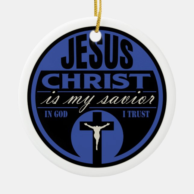 Jesus Christ is My Saviour(Blue) Ceramic Ornament (Front)