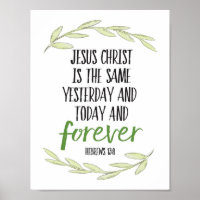 Jesus Christ is the Same Forever Art Print