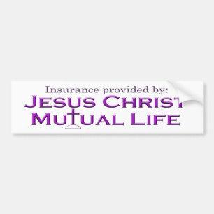 Jesus Christ Mutual Life Bumper Sticker