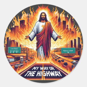 Jesus Christ My Way Or The High Way to hell Art Classic Round Sticker