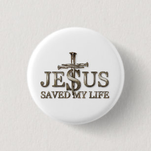Jesus Christ Saved My Life Gift For Women Men 1 Inch Round Button