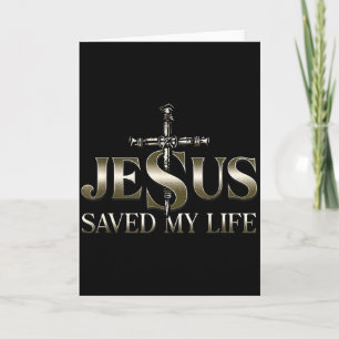 Jesus Christ Saved My Life Gift For Women Men Card