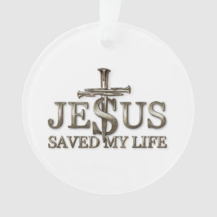 Jesus Christ Saved My Life Gift For Women Men Ornament