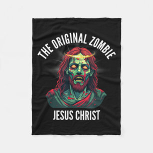 Jesus Christ The Original Zombie Funny Jesus Fleece Blanket
