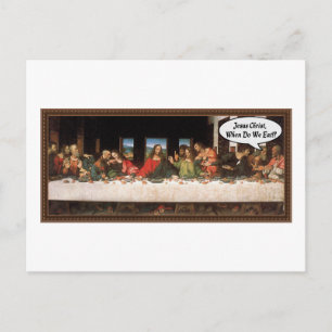 Jesus Christ When Do We Eat? - Funny Last Supper Postcard