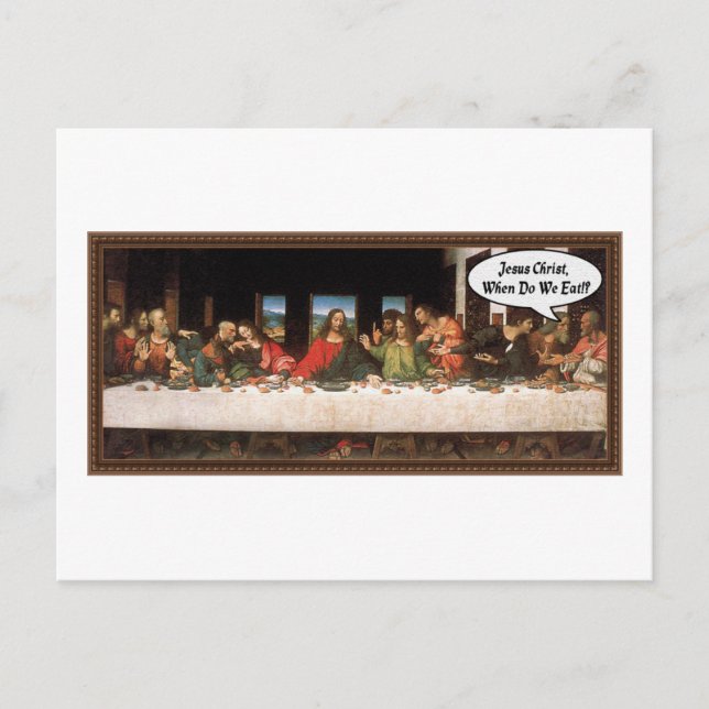 Jesus Christ When Do We Eat? - Funny Last Supper Postcard (Front)