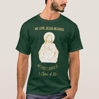 Jesus Christ with the saying We Love you Jesus T-Shirt