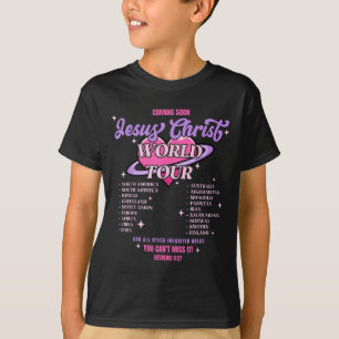 Jesus Christ World Tour Coming Soon You Can't Miss T-Shirt