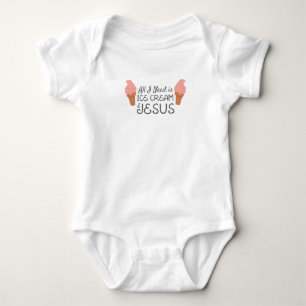 Jesus Christian All I Need Is Ice Cream and Jesus Baby Bodysuit
