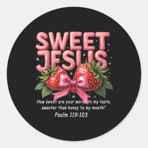 Jesus Christian Sweet Jesus Psalm 119_103 Strawber Classic Round Sticker