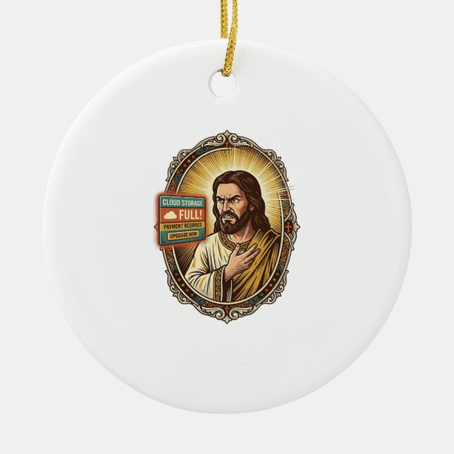 Jesus Cloud Storage Full Warning Paywall Tech Humo Ceramic Ornament (Front)