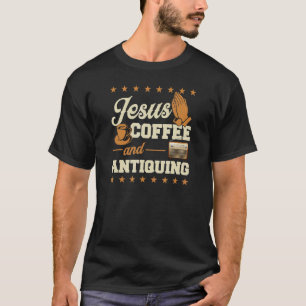 Jesus Coffee And Antiquing Christian Vintage Colle T-Shirt