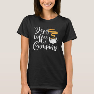Jesus Coffee And Camping Lover Funny Camper Gift T-Shirt