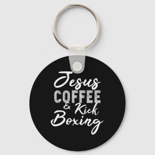 Jesus Coffee And Kickboxing Funny Matial Arts Work Keychain