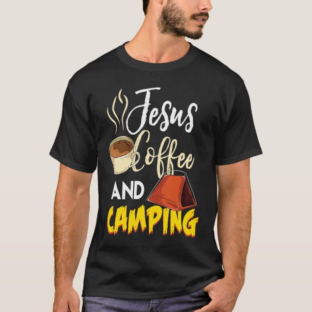 Jesus Coffee & Camping  Great Christian Camping Ca T-Shirt (Front)