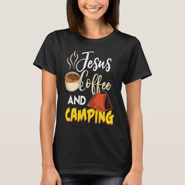 Jesus Coffee & Camping  Great Christian Camping Ca T-Shirt (Front)