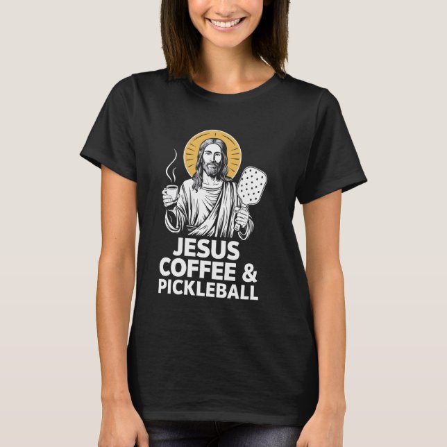 Jesus Coffee Pickleball T-Shirt (Front)