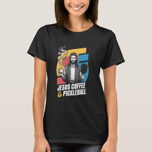 Jesus Coffee Pickleball T-Shirt (Front)
