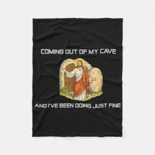 Jesus Coming Out Of My Cave And Ive Been Doing Jus Fleece Blanket