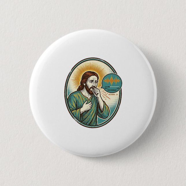 Jesus Coughing Mid Voice Note Audio Message Textin 2 Inch Round Button (Front)
