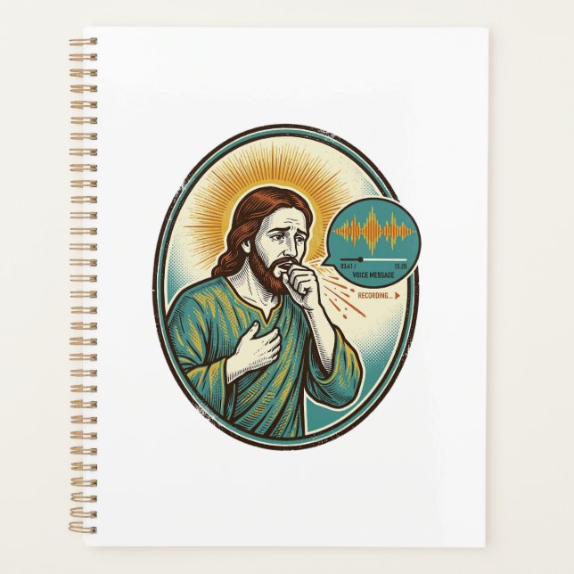 Jesus Coughing Mid Voice Note Audio Message Textin Planner (Front)